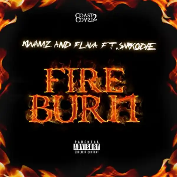 Flava - Fire Burn ft Sarkodie x Kwamz